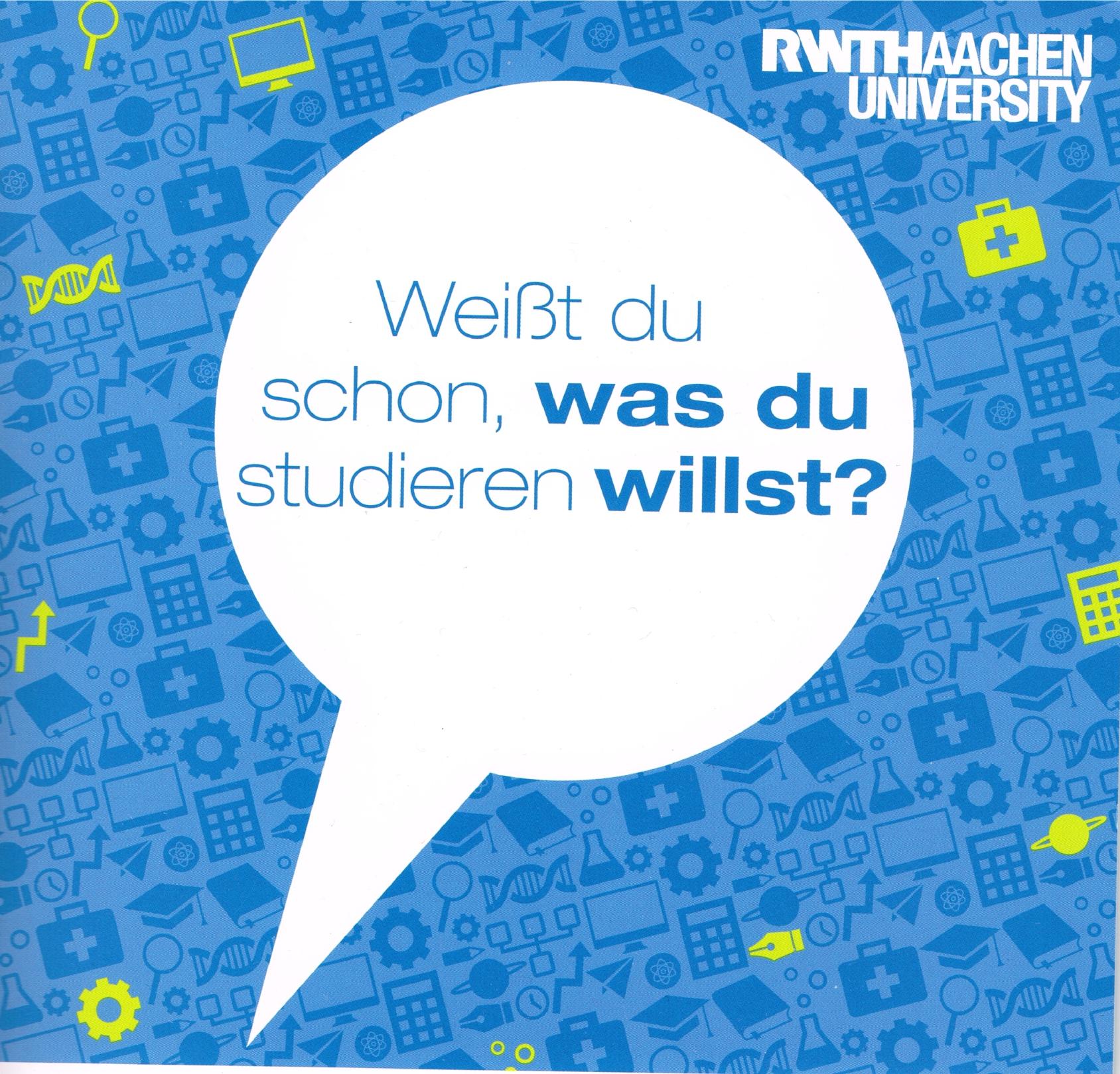 Weißt du schon, was du studieren willst? (c) RWTH Aachen
